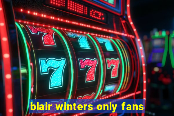 blair winters only fans